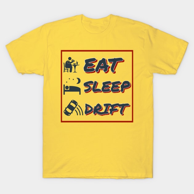 Eat Sleep Drift T-Shirt by jzone_05